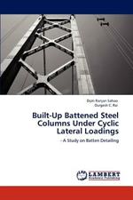 Built-Up Battened Steel Columns Under Cyclic Lateral Loadings