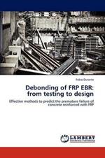 Debonding of FRP EBR: from testing to design