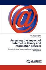 Assessing the Impact of Internet in Library and Information Services