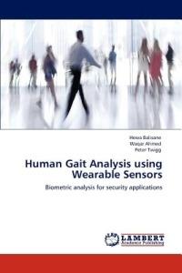 Human Gait Analysis using Wearable Sensors - Hewa Balisane,Waqar Ahmed,Peter Twigg - cover