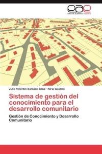 Sistema de gestión del conocimiento para el desarrollo comunitario - Santana Cruz Julio Valentin,Castillo Niria - cover