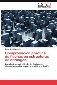 Comprobacion practica de flechas en estructuras de hormigon - Mene Aparicio Jesus - cover