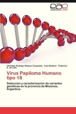 Virus Papiloma Humano Tipo 18 - Salazar-Cespedes Christian Rodrigo,Badano Ines,Di Lello Federico a - cover