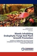 Weeds Inhabiting Endophytic Fungi and Plant Growth Promotion