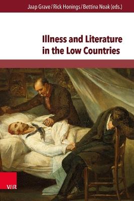 Illness and Literature in the Low Countries: From the Middle Ages until the 21st Century - cover