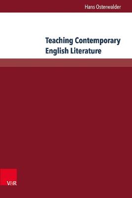 Teaching Contemporary English Literature: A Task-based Approach - Hans Osterwalder - cover