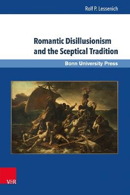 Romantic Disillusionism and the Sceptical Tradition - Rolf P. Lessenich - cover