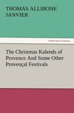 The Christmas Kalends of Provence and Some Other Provencal Festivals