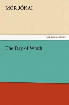 The Day of Wrath - Mór Jókai - cover