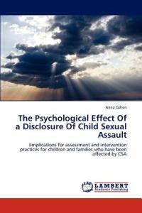 The Psychological Effect of a Disclosure of Child Sexual Assault - Anna Cohen - cover