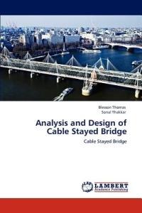 Analysis and Design of Cable Stayed Bridge - Blesson Thomas,Sonal Thakkar - cover