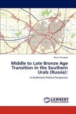 Middle to Late Bronze Age Transition in the Southern Urals (Russia)