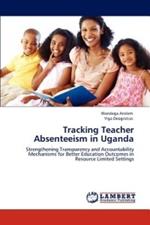 Tracking Teacher Absenteeism in Uganda