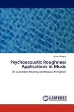 Psychoacoustic Roughness Applications in Music