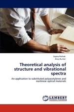 Theoretical analysis of structure and vibrational spectra