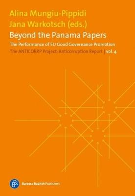 Beyond the Panama Papers. The Performance of EU Good Governance Promotion: The Anticorruption Report, volume 4 - cover