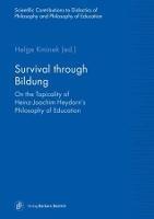 Survival through Bildung: On the Topicality of Heinz-Joachim Heydorn's Philosophy of Education