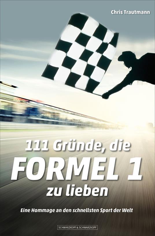 111 Gründe, die Formel 1 zu lieben