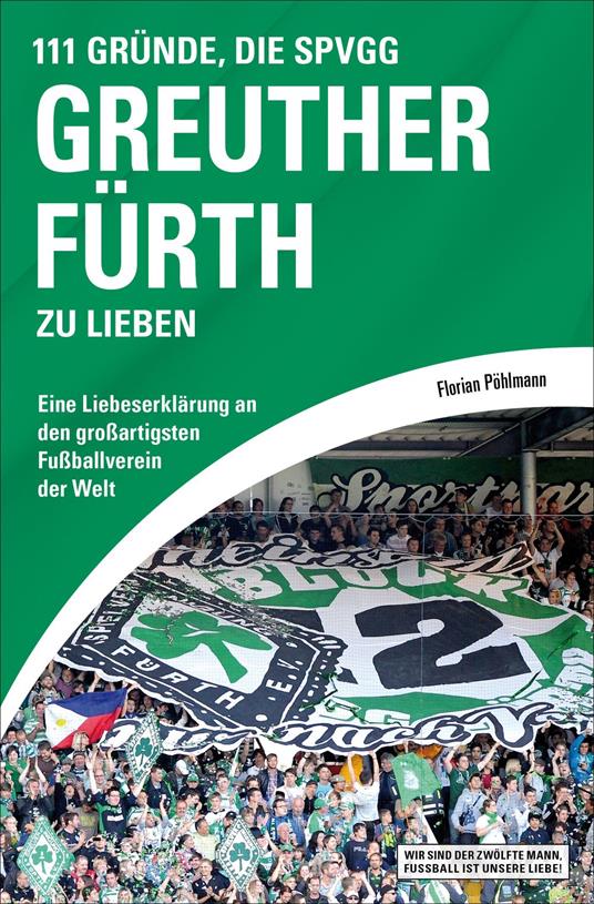 111 Gründe, die SpVgg Greuther Fürth zu lieben