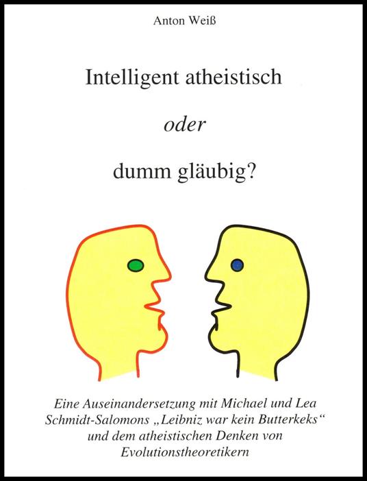 Intelligent atheistisch oder dumm gläubig?