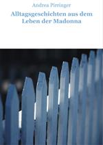 Alltagsgeschichten aus dem Leben der Madonna