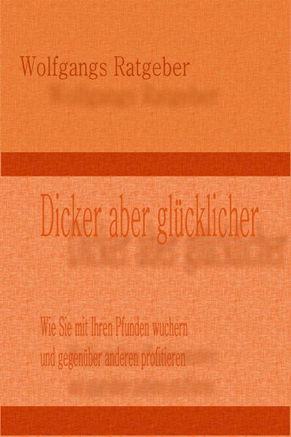 Dicker aber glücklicher