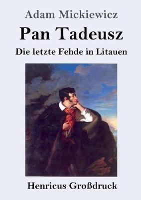 Pan Tadeusz oder Die letzte Fehde in Litauen (Grossdruck) - Adam Mickiewicz - cover