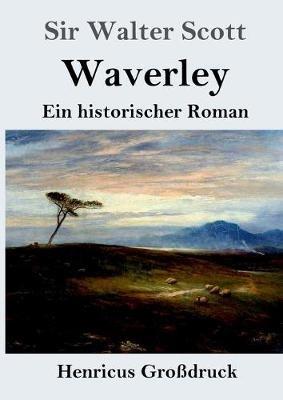 Waverley (Grossdruck): oder So war's vor sechzig Jahren - Walter Scott - cover