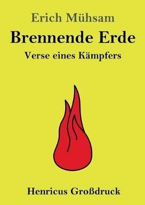 Brennende Erde (Grossdruck): Verse eines Kampfers - Erich Muhsam - cover