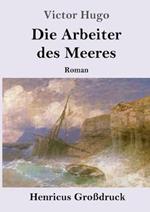 Die Arbeiter des Meeres (Grossdruck): Roman