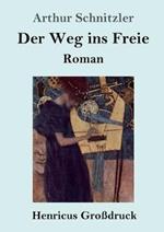 Der Weg ins Freie (Grossdruck): Roman