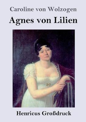 Agnes von Lilien (Grossdruck) - Caroline Von Wolzogen - cover
