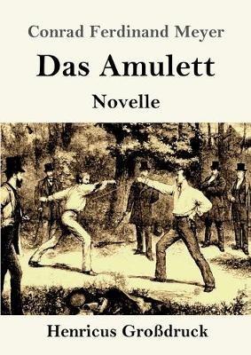 Das Amulett (Großdruck): Novelle - Conrad Ferdinand Meyer - cover