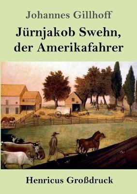 Jurnjakob Swehn, der Amerikafahrer (Grossdruck) - Johannes Gillhoff - cover