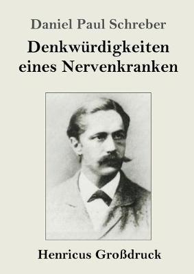 Denkwürdigkeiten eines Nervenkranken (Großdruck) - Daniel Paul Schreber - cover