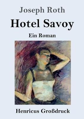 Hotel Savoy (Grossdruck): Ein Roman - Joseph Roth - cover