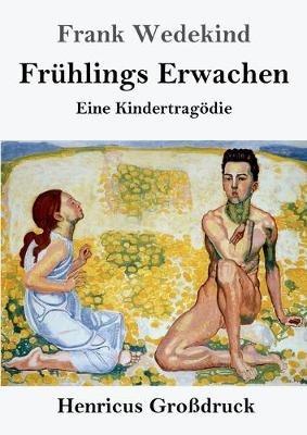 Fruhlings Erwachen (Grossdruck): Eine Kindertragoedie - Frank Wedekind - cover