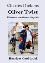 Oliver Twist oder Der Weg eines Fursorgezoeglings (Grossdruck)