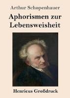 Aphorismen zur Lebensweisheit (Grossdruck)