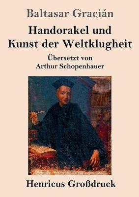 Handorakel und Kunst der Weltklugheit (Grossdruck) - Baltasar Gracian - cover