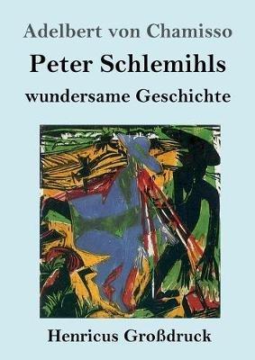 Peter Schlemihls wundersame Geschichte (Grossdruck) - Adelbert Von Chamisso - cover