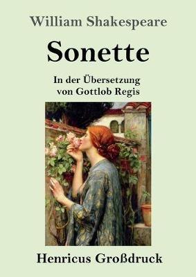 Sonette (Großdruck): In der Übersetzung von Gottlob Regis - William Shakespeare - cover