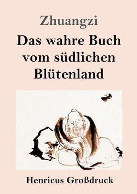 Das wahre Buch vom sudlichen Blutenland (Grossdruck) - Zhuangzi - cover