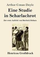 Libro in inglese Eine Studie in Scharlachrot (Großdruck): Der erste Auftritt von Sherlock Holmes  - Arthur Conan Doyle