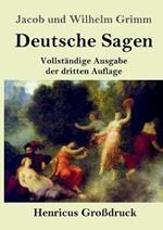 Deutsche Sagen (Grossdruck): Vollstandige Ausgabe der dritten Auflage