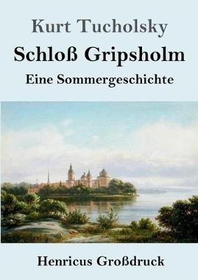Schloss Gripsholm (Grossdruck): Eine Sommergeschichte - Kurt Tucholsky - cover