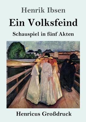 Ein Volksfeind (Grossdruck): Schauspiel in funf Akten - Henrik Ibsen - cover