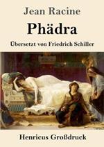Phadra (Grossdruck): UEbersetzt von Friedrich Schiller