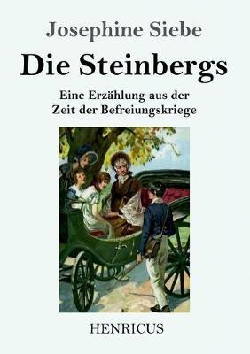 Die Steinbergs: Eine Erzählung aus der Zeit der Befreiungskriege - Josephine Siebe - cover