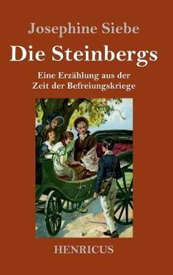 Die Steinbergs: Eine Erzählung aus der Zeit der Befreiungskriege - Josephine Siebe - cover
